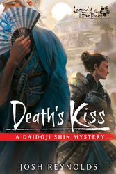 Cover Art for 9781839080807, Death's Kiss: Legend of the Five Rings: A Daidoji Shin Mystery by Josh Reynolds