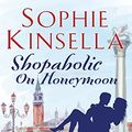 Cover Art for B00QMVFLGE, Shopaholic on Honeymoon (Short Story) (Shopaholic series) by Sophie Kinsella