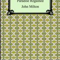 Cover Art for 9781420927016, Paradise Lost and Paradise Regained by John Milton