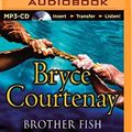 Cover Art for 9781486219032, Brother Fish by Bryce Courtenay