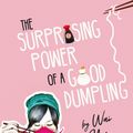 Cover Art for 9781760631581, The Surprising Power of a Good Dumpling by Wai Chim