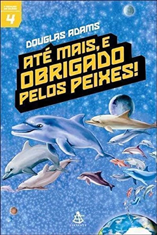 Cover Art for 9788575421994, Até mais, e obrigado pelos peixes! by Douglas Adams