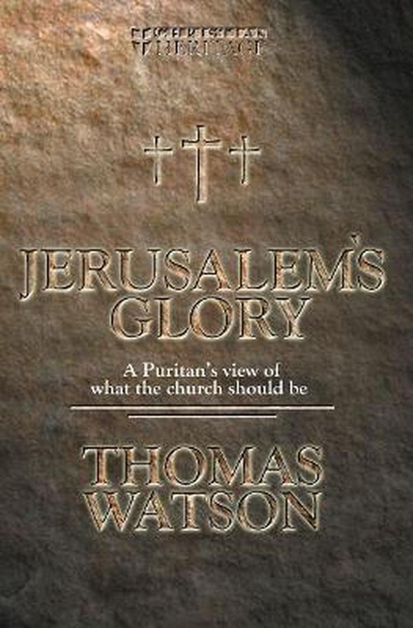 Cover Art for 9781857925692, Jerusalem's Glory by Thomas Watson