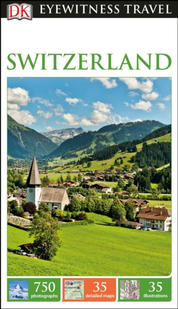 Cover Art for 9780241273890, SwitzerlandDK Eyewitness Travel Guide by Dk