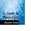 Cover Art for 9781103251056, Le Comte De Monte-Cristo by Alexandre Dumas