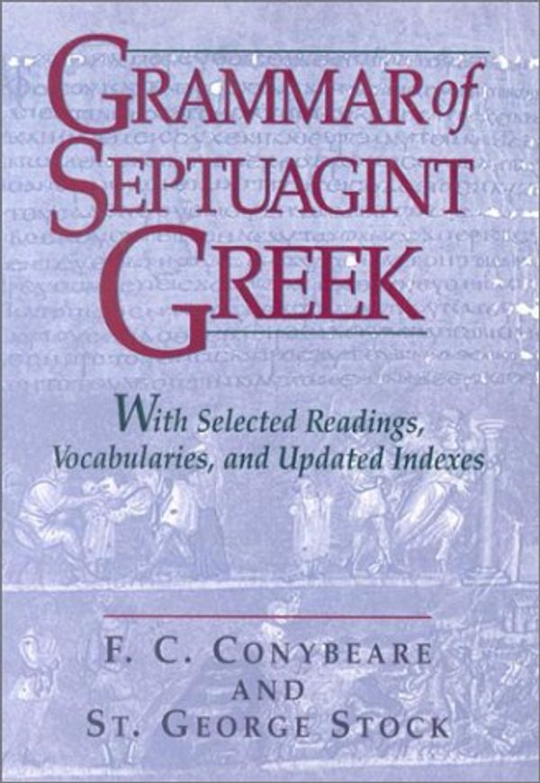 Cover Art for 9781565636651, Grammar of Septuagint Greek by Conybeare