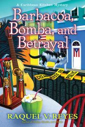 Cover Art for 9781639105243, Barbacoa, Bomba, and Betrayal by Raquel V. Reyes