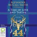 Cover Art for B076QKMPTD, A Time of Love and Tartan by Alexander McCall Smith