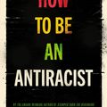 Cover Art for 9781847925992, How to Be an Antiracist by Ibram X. Kendi
