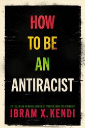 Cover Art for 9781847925992, How to Be an Antiracist by Ibram X. Kendi