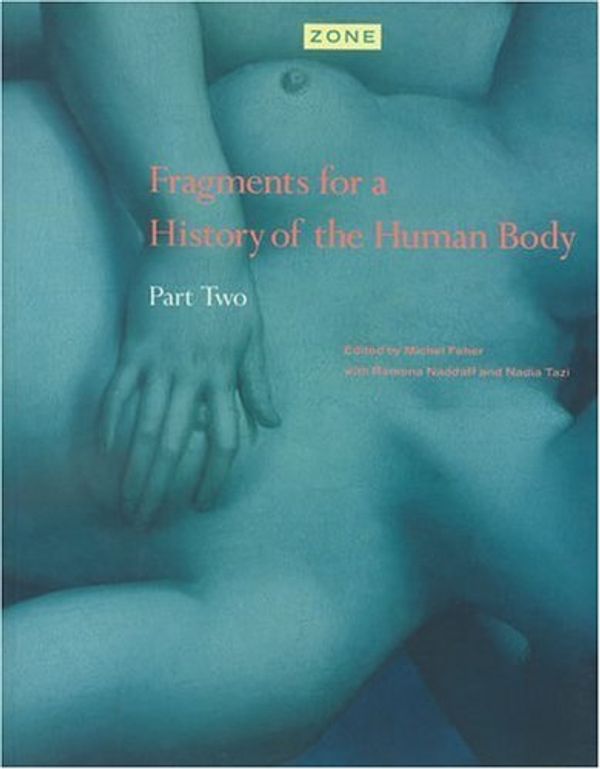 Cover Art for 9780942299243, Zone: Fragments for a History of the Human Body v.4 by Feher