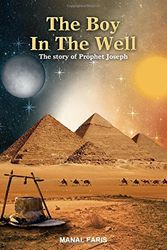 Cover Art for 9780957310414, The Boy in the Well - The Story of Prophet Joseph by Manal Faris