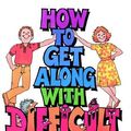 Cover Art for 9780805460568, How to Get along with Difficult People by William J. Diehm