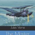 Cover Art for 9781676166597, The Master of the World by Jules Verne