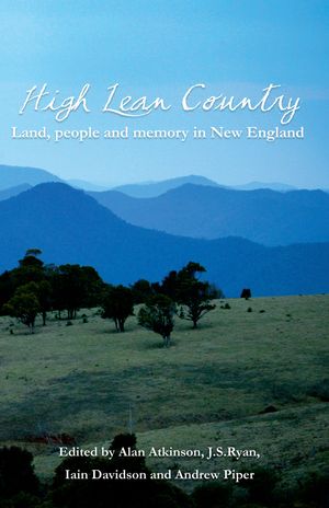 Cover Art for 9781741750867, High Lean Country by Edited By Alan Atkinson, J.S. Ryan, Iain Davidson And Andrew Piper