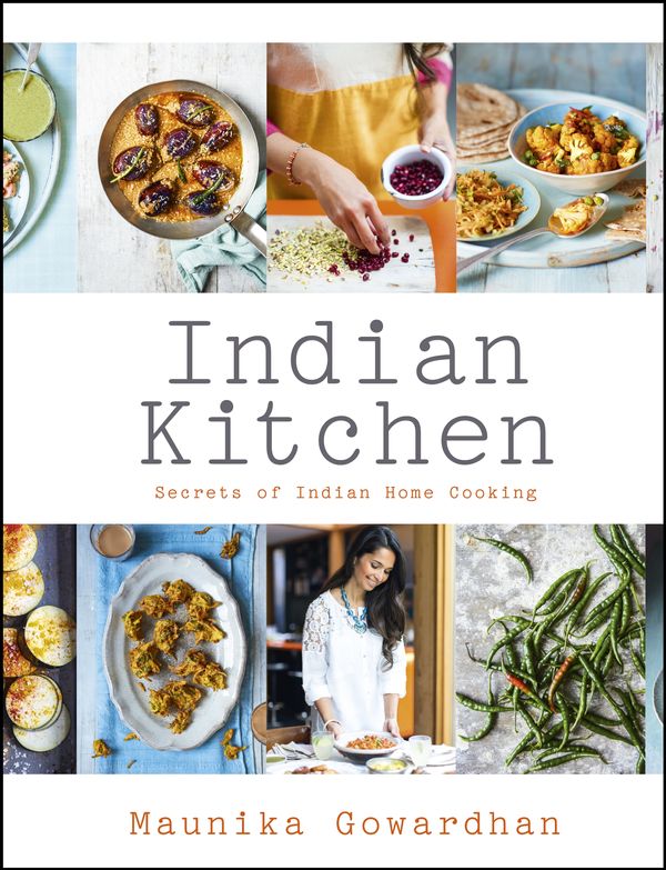 Cover Art for 9781444794557, Indian Kitchen: Secrets of Indian home cooking by Maunika Gowardhan