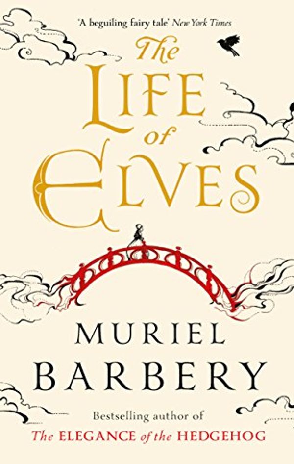Cover Art for 9781910477212, The Life of Elves by Muriel Barbery