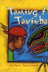 Cover Art for 9781877266522, Taming the Taniwha by Tim Tipene