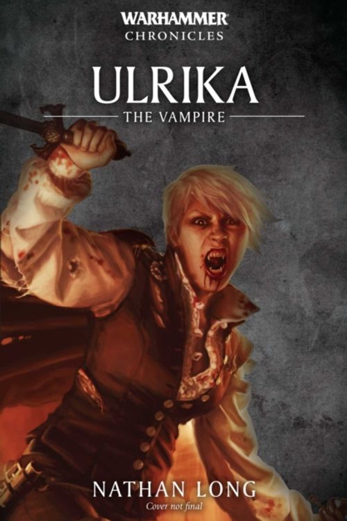 Cover Art for 9781784967291, Ulrika the Vampire (Warhammer Chronicles) by Nathan Long