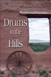 Cover Art for 9781604741094, Drums in the Hills by Frank O. Dolezal