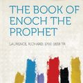 Cover Art for 9781313899727, The Book of Enoch the Prophet by Enoch