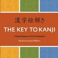 Cover Art for 9780887277368, The Key to Kanji by Noriko Kurosawa Williams