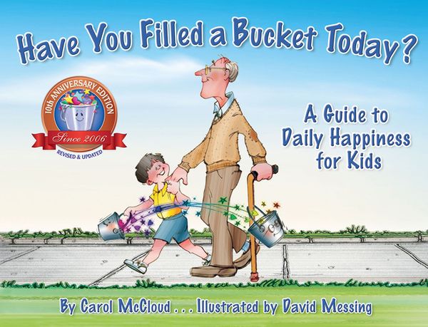 Cover Art for 9780996099936, Have You Filled a Bucket Today?: A Guide to Daily Happiness for Kids by Carol McCloud