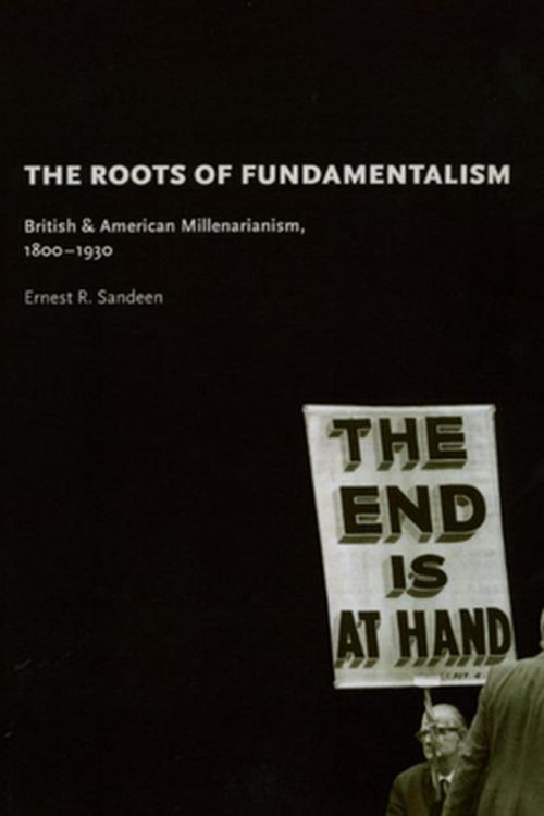 Cover Art for 9780226734682, The Roots of Fundamentalism by Ernest R. Sandeen