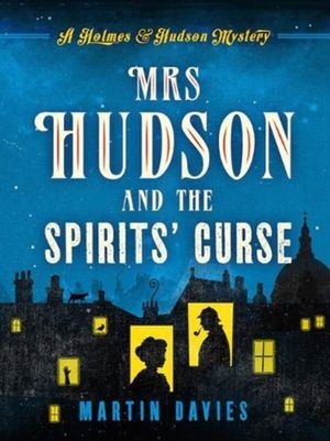 Cover Art for 9781788631266, Mrs Hudson and the Spirits' Curse by Martin Davies