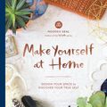 Cover Art for 9781632170354, Make Yourself at Home: Discover Your Style and Transform Your Space for Inspired Living by Moorea Seal