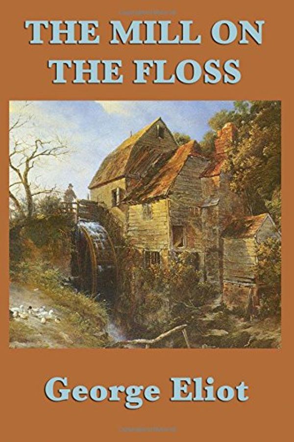 Cover Art for 9781617200922, The Mill on the Floss by George Eliot