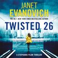 Cover Art for 9781472246172, Twisted Twenty-Six: The No.1 New York Times bestseller! by Janet Evanovich