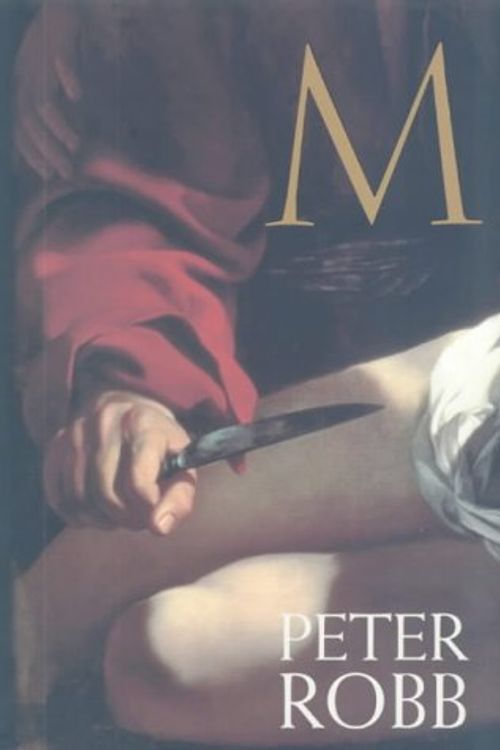 Cover Art for 9781875989423, M: The Caravaggio Enigma by Peter Robb