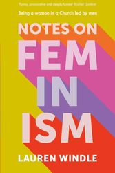Cover Art for 9780281087679, Notes on Feminism: Being a Woman in a Male-Led Church by Lauren Windle