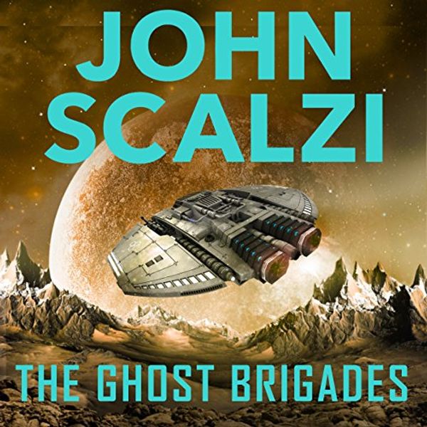 Cover Art for B06XNYNHN2, The Ghost Brigades: Old Man's War, Book 2 by John Scalzi