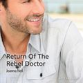Cover Art for 9781460899021, Return Of The Rebel Doctor by JOANNA NEIL