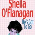 Cover Art for 9780747272960, He's Got to Go by Sheila O'Flanagan