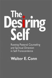 Cover Art for 9780809138319, The Desiring Self: Rooting Pastoral Counseling and Spiritual Direction in Self-Transcendence by Walter E. Comm
