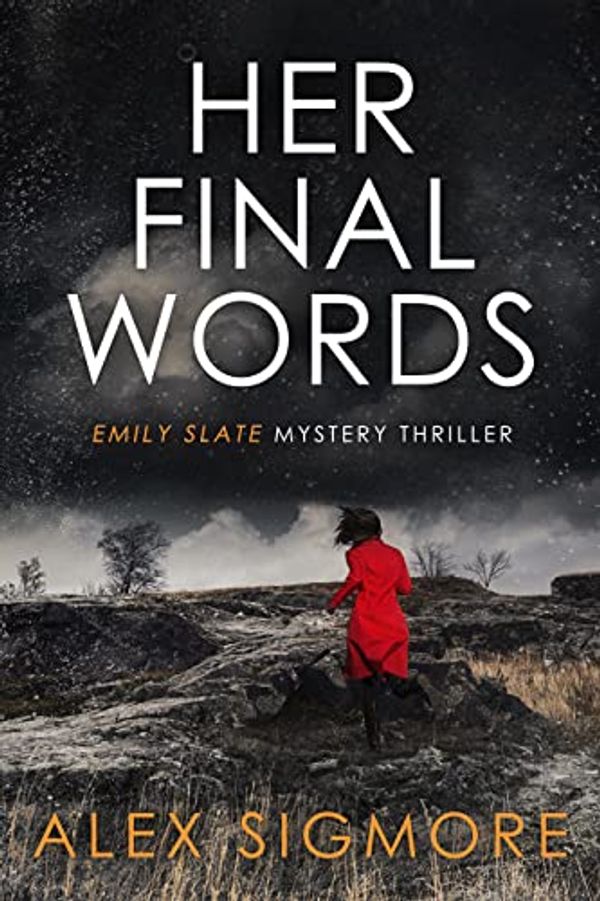 Cover Art for B0B7GL1JVW, Her Final Words (Emily Slate FBI Mystery Thriller Book 4) by Alex Sigmore