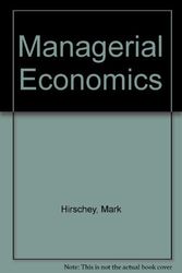 Cover Art for 9780324314953, Managerial Economics by Mark Hirschey