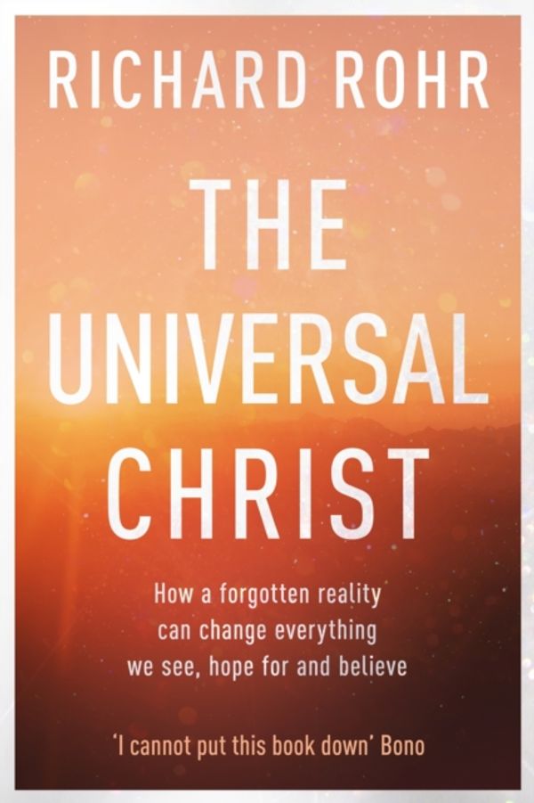 Cover Art for 9780281078622, The Universal Christ by Richard Rohr