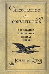 Cover Art for 9780801472718, Negotiating the Constitution by Joseph M. Lynch