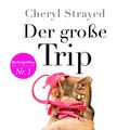 Cover Art for 9783641046026, Der groBe Trip by Cheryl Strayed