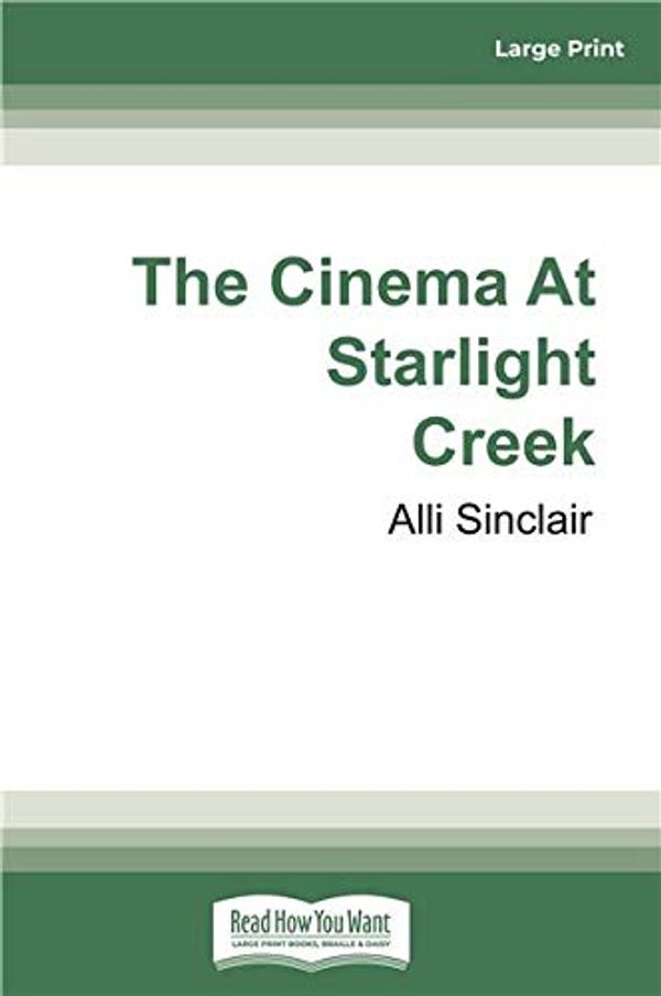 Cover Art for 9780369303875, Cinema At Starlight Creek by Alli Sinclair