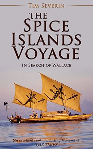 Cover Art for B00YPIJTYG, The Spice Islands Voyage by Tim Severin