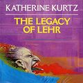 Cover Art for 9780091737610, The Legacy of Lehr (Millennium) by Katherine Kurtz