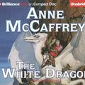 Cover Art for 9781596009943, The White Dragon by Anne McCaffrey