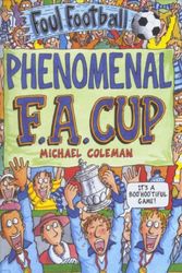 Cover Art for 9780439994989, The Phenomenal FA Cup (Foul Football) by Michael Coleman