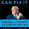 Cover Art for 9781526642639, I Alone Can Fix It: Donald J. Trump's Catastrophic Final Year by Carol D. Leonnig, Philip Rucker