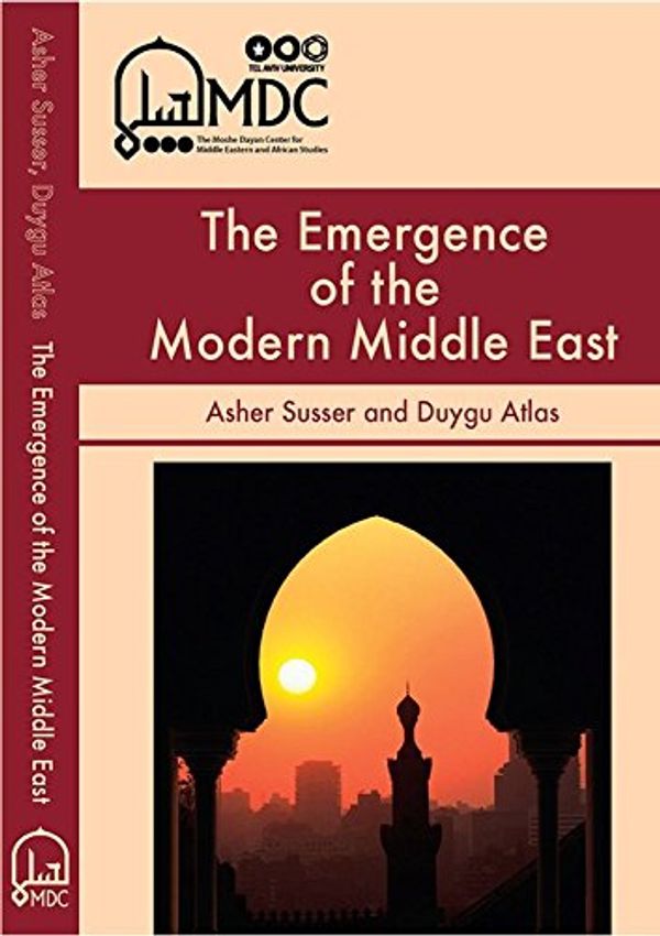 Cover Art for 9789652241078, The Emergence of the Modern Middle East by Asher Susser